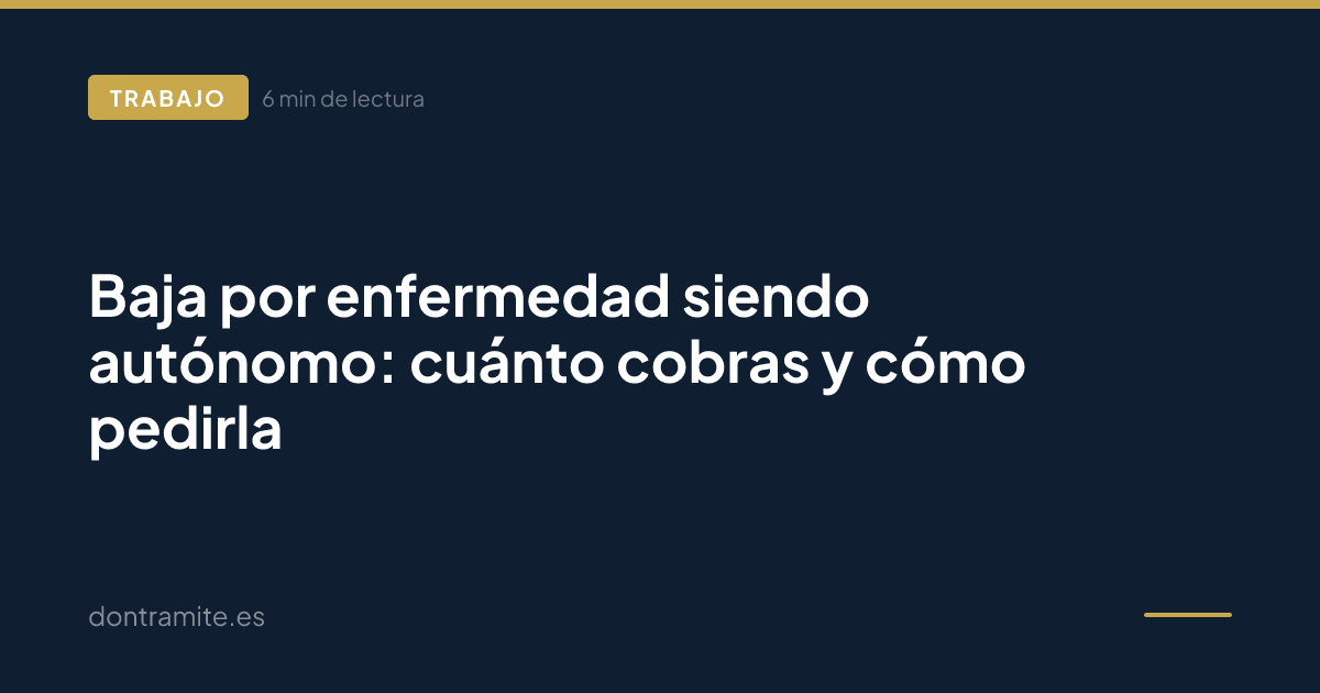 Baja por enfermedad siendo autónomo: cuánto cobras y cómo pedirla