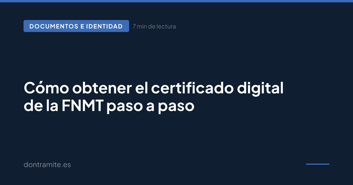 Cómo obtener el certificado digital de la FNMT paso a paso
