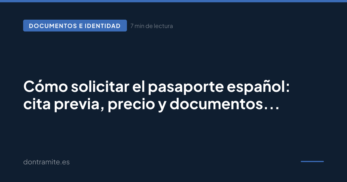 Cómo solicitar el pasaporte español: cita previa, precio y documentos en 2026