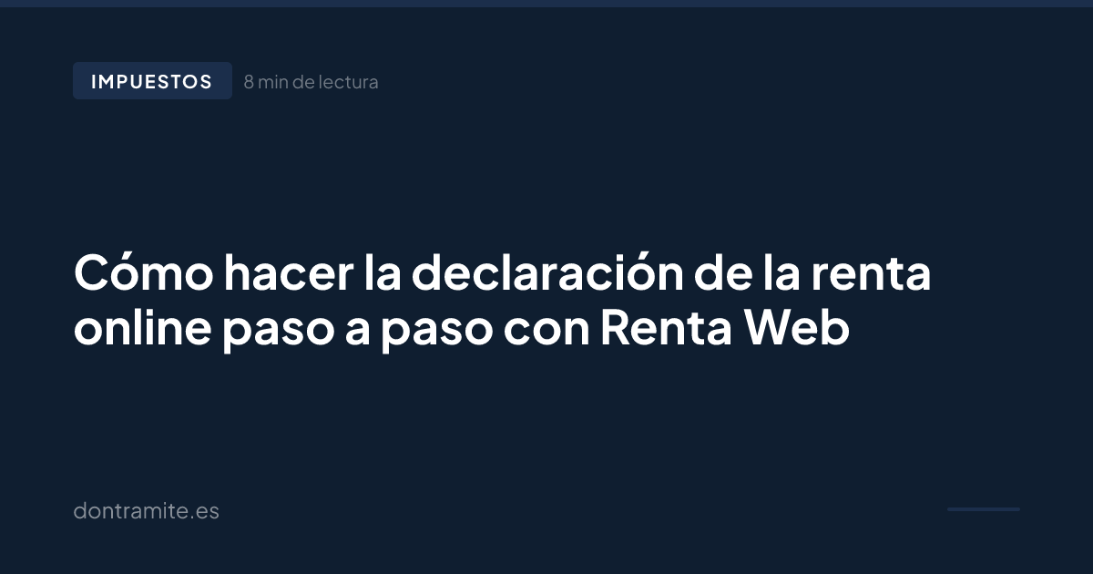 Cómo hacer la declaración de la renta online paso a paso con Renta Web