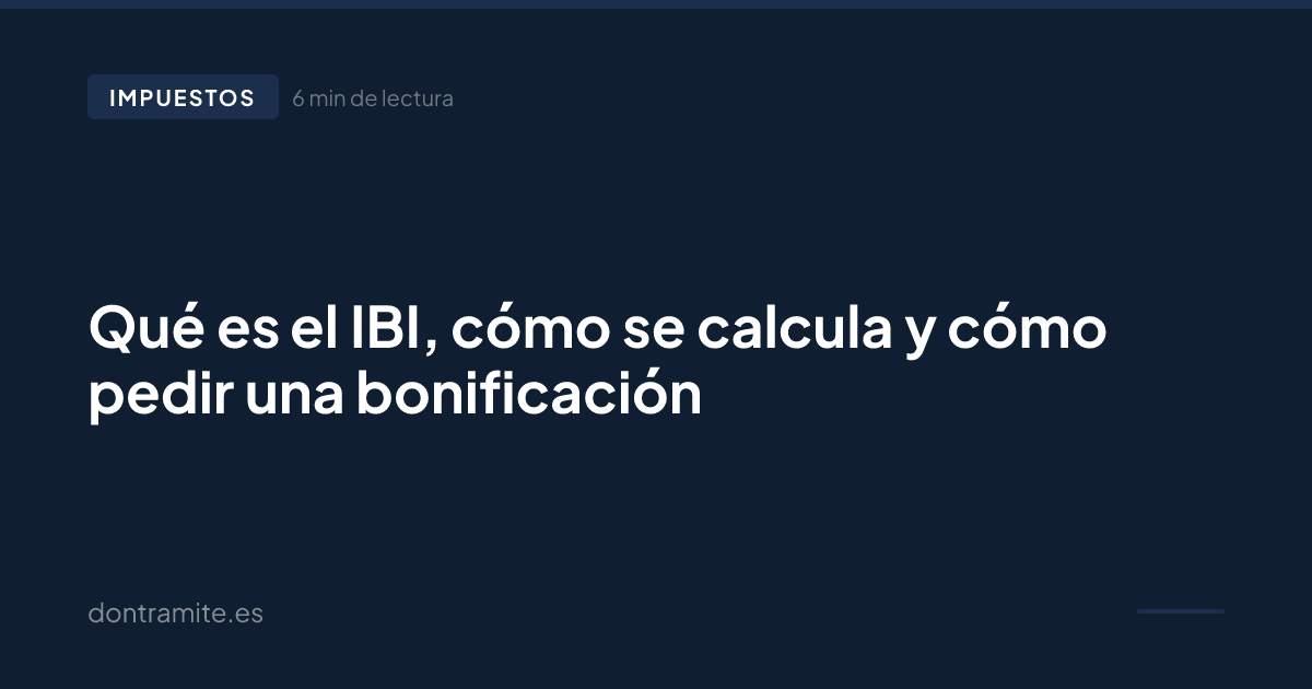 Qué es el IBI, cómo se calcula y cómo pedir una bonificación