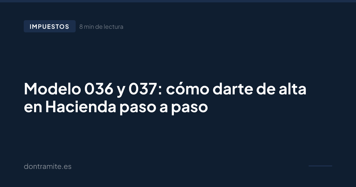 Modelo 036 y 037: cómo darte de alta en Hacienda paso a paso