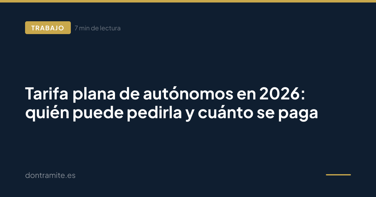 Tarifa plana de autónomos en 2026: quién puede pedirla y cuánto se paga